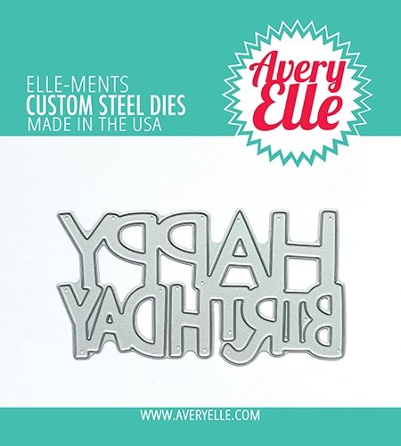 Avery Elle - Happy Birthday Die - Steel Die Avery Elle