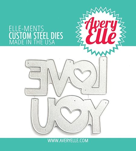Avery Elle - Love You - Steel Die Avery Elle