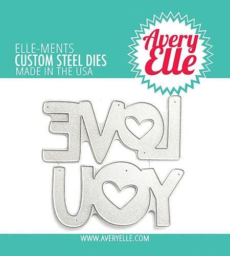 Avery Elle - Love You - Steel Die Avery Elle