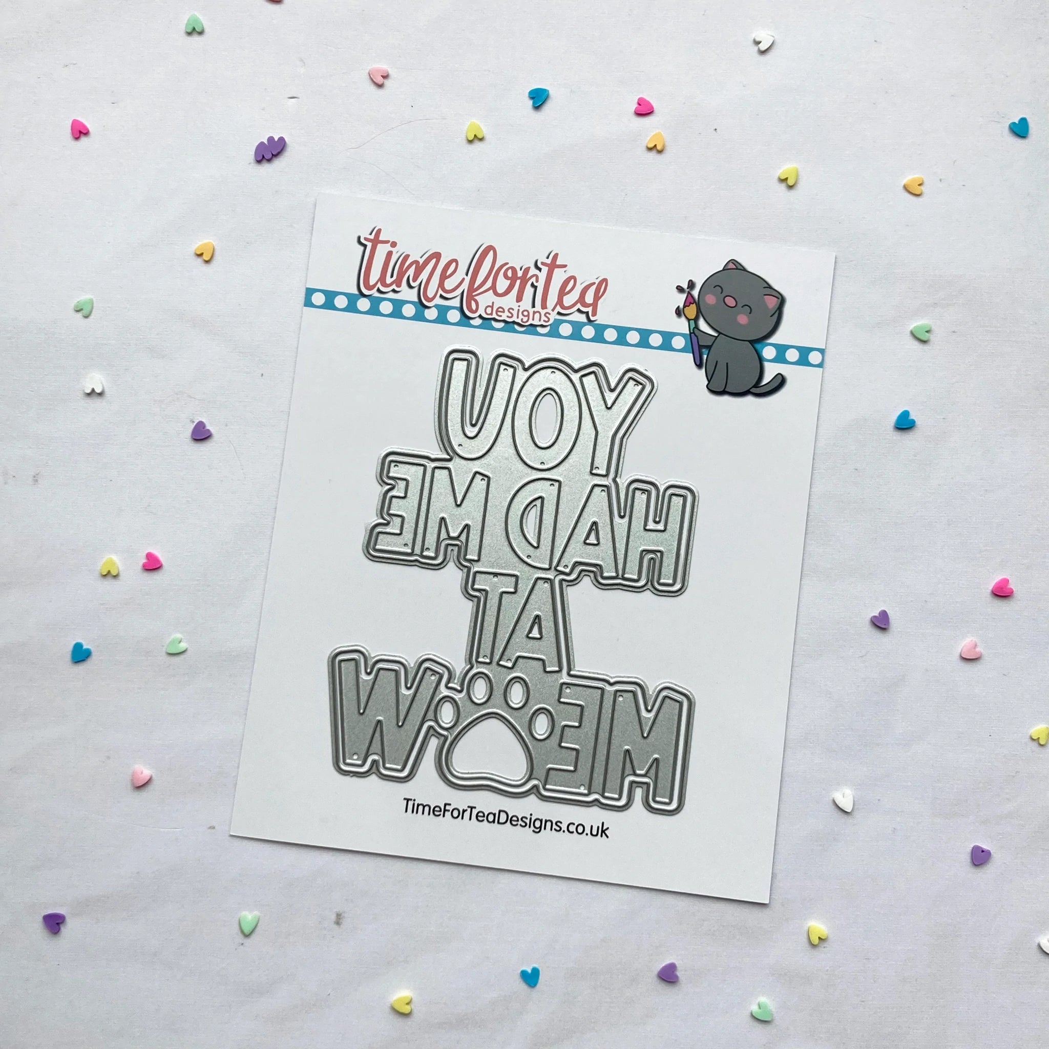 Time For Tea Designs - You Had Me At Meow Sentiment Die Time For Tea Designs
