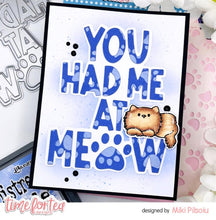 Time For Tea Designs - You Had Me At Meow Sentiment Die - Messy Papercrafts