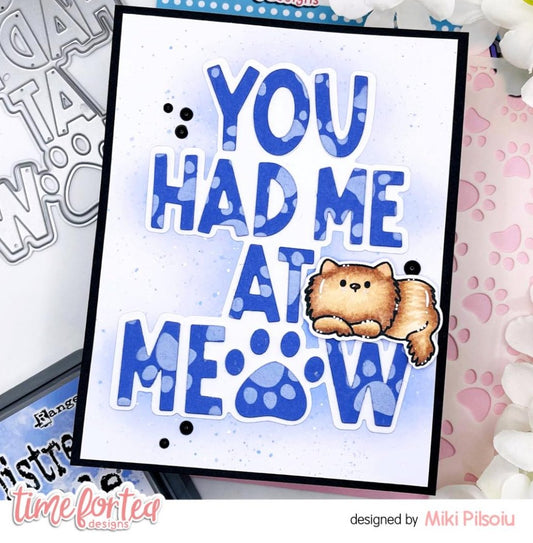Time For Tea Designs - You Had Me At Meow Sentiment Die - Messy Papercrafts